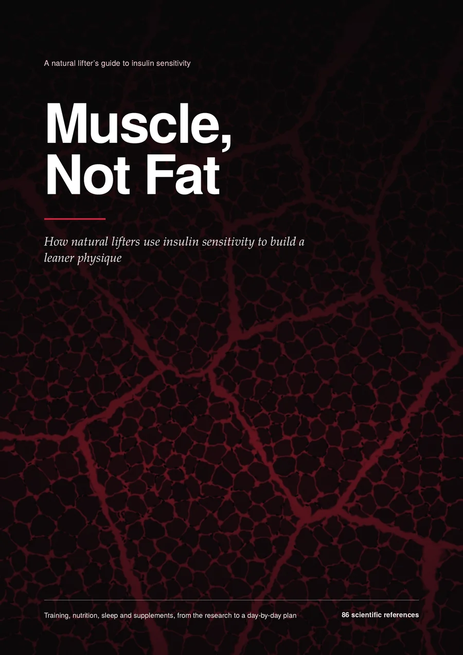 Cover of Muscle, Not Fat: how natural lifters use insulin sensitivity to build a leaner physique